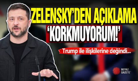 Zelensky'den Cesur Açıklamalar! ' Korkmuyorum '