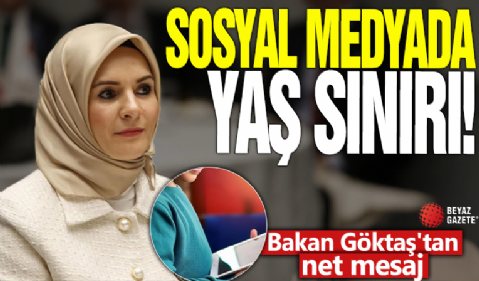 Sosyal medyada yaş sınırı! Bakan Göktaş'tan net mesaj