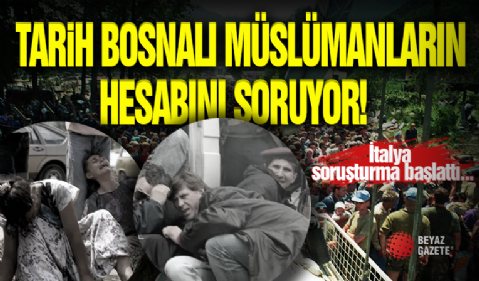 Katledilen Bosnalı Müslümanlar İçin Soruşturma!