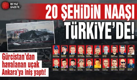 Şehitlerimizin naaşı Türkiye'de! Gürcistan'tan havalanan uçak Ankara'ya iniş yaptı