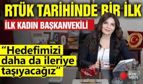 RTÜK tarihinde ilk kez bir kadın Başkan Vekili seçildi