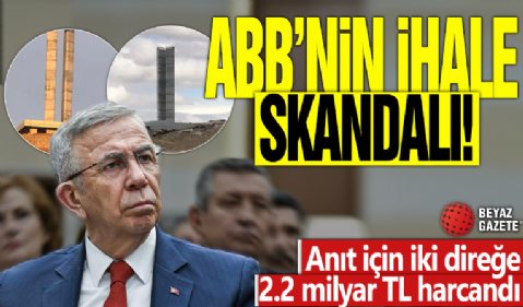 ABB'nin ihale skandalı! Anıt için iki direğe 2 milyar TL harcandı