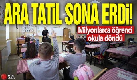 Ara tatil sona erdi! Milyonlarca öğrenci okula döndü