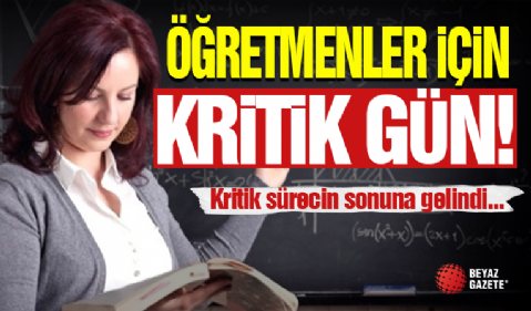 Öğretmenler İçin Kritik Gün!