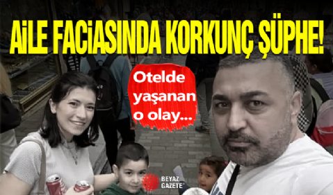 Fatih'teki Aile Faciasında Korkunç Şüphe!