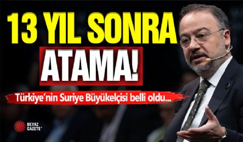 Türkiye'nin Suriye Büyükelçisi Belli Oldu!