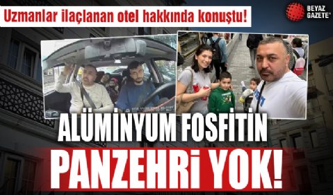 Uzmanlar Böcek ailesinin kaldığı oteldeki ilaçlama ile ilgili konuştu! “Alüminyum fosfitin panzehri yok”