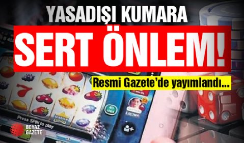 Yasadışı Kumara Sert Tedbirler Geliyor!