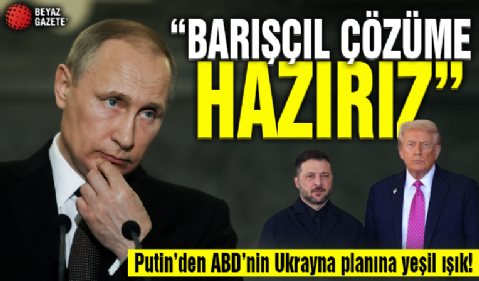 Putin'den barışa yeşil ışık: Nihai çözüm için temel dayanak olabilir