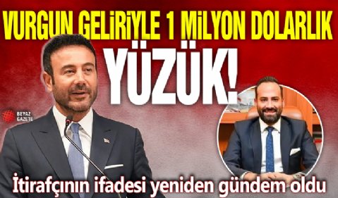 Vurgun geliriyle 1 milyon dolarlık yüzük! İtirafçının ifadesi yeniden gündem oldu