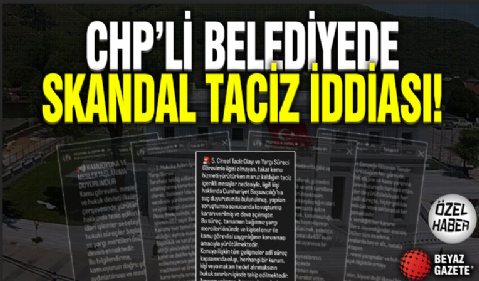 CHP'li Belediyede Skandal Taciz İddiası