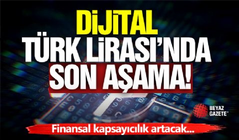 Dijital Türk Lirası'nda Son Aşamaya Gelindi!
