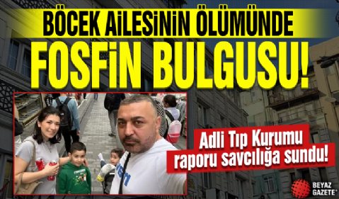 Adli Tıp Kurumu raporu savcılığa sundu: Böcek ailesinin ölümünde güçlü fosfin bulgusu!