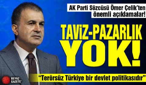 AK Parti Sözcüsü Ömer Çelik: Terörsüz Türkiye sürecinde hiçbir taviz ve pazarlık yok