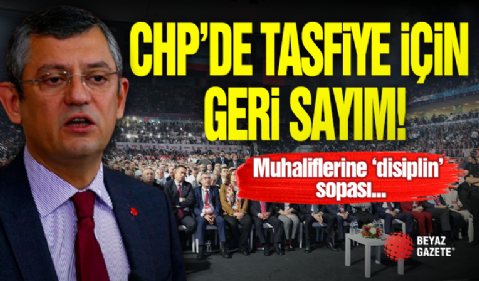 CHP'de Geri Sayım! Tasfiye Zamanı...