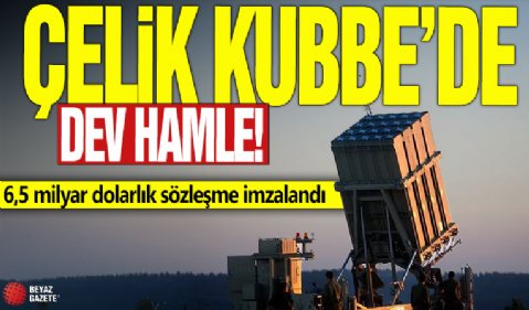 Çelik Kubbe'ye 6,5 milyar dolarlık dev hamle