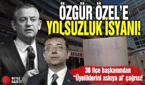 CHP'de isyan büyüyor! Eski ilçe başkanlarından Özgür Özel'e 'üyeliklerini askıya al' çağrısı
