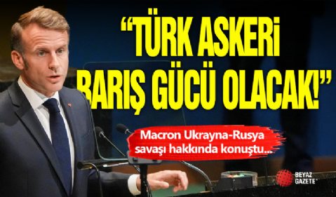 Macron'dan Türk Askeri Açıklaması!