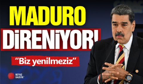 Maduro ' Venezuela'yı Ele Geçiremeyecekler! '
