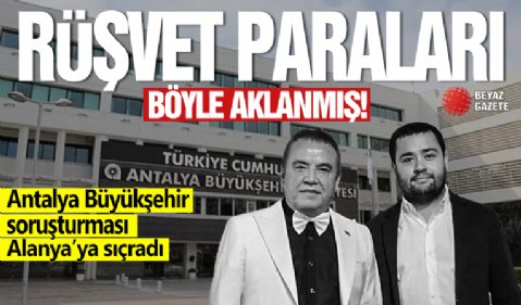 Antalya Büyükşehir'deki rüşvet soruşturması Alanya’ya sıçradı: Paralar döviz büroları üzerinden aklandı
