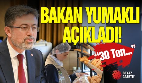 Bakan Yumaklı Açıkladı! 30 Ton...