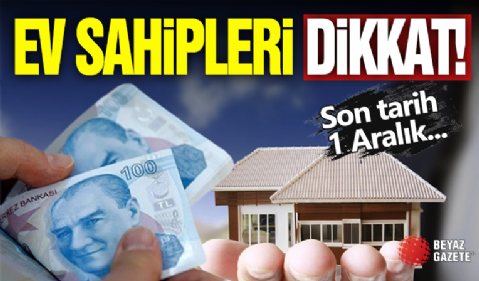Ev Sahipleri Dikkat! Son 5 Gün!