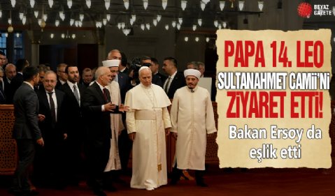 Papa 14. Leo, Sultanahmet Camii'ni ziyaret etti! Bakan Ersoy eşlik etti