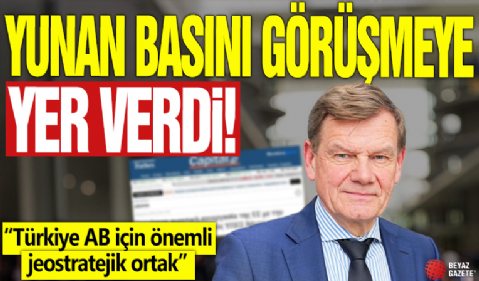 Yunan basını görüşmeye yer verdi! “Türkiye AB için önemli jeostratejik ortak”