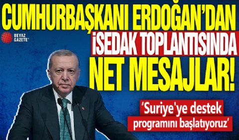 Cumhurbaşkanı Erdoğan 41. İSEDAK Toplantısı Açılış Töreni'nde konuşuyor