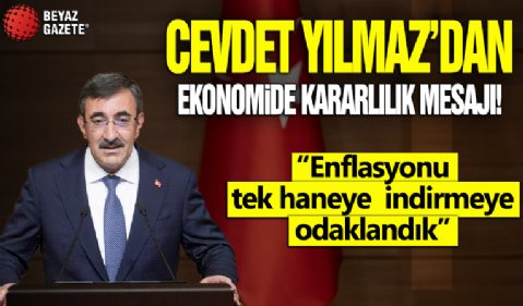 Ekonomide kararlılık mesajı! 'Enflasyonu tek haneye indirmeye odaklandık'