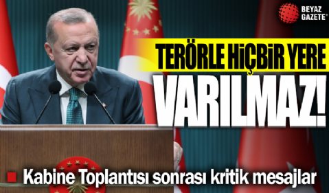 Kabine Toplantısı sona erdi! Başkan Erdoğan açıklama yapıyor