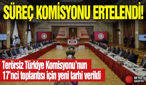 Terörsüz Türkiye Komisyonu'nun yarınki toplantısı ertelendi