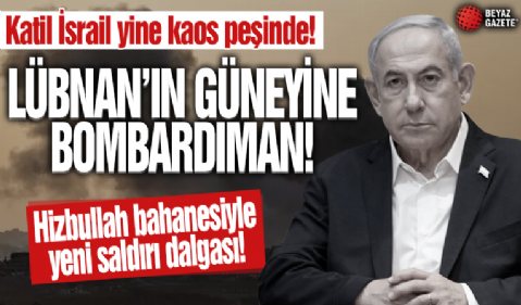 Katil İsrail'den Lübnan'a yeni saldırı: Ölü ve yaralılar var