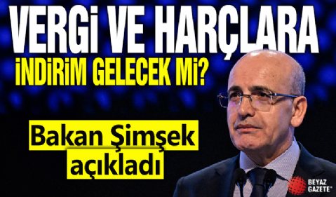 Vergi ve harçlara indirim mi gelecek? Bakan Şimşek'ten açıkladı