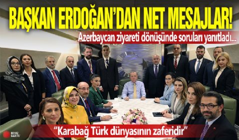 Cumhurbaşkanı Erdoğan'dan Azerbaycan Dönüşü Açıklamalar!