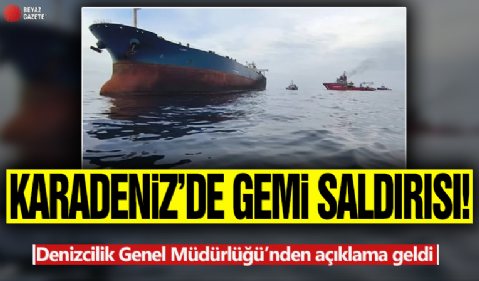 Karadeniz'de yeni gemi saldırısı! Denizcilik Genel Müdürlüğü'nden açıklama geldi