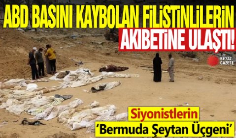 ABD basını kaybolan Filistinlilerin akıbetine ulaştı! Siyonistlerin ‘Bermuda Şeytan Üçgeni’