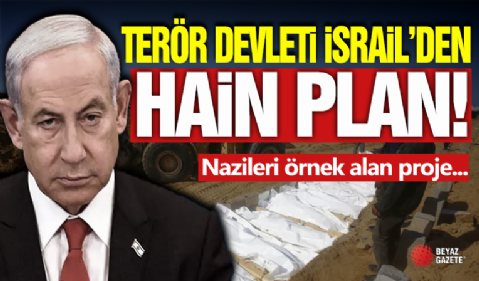 Terör Devleti İsrail'den Alçak Plan!