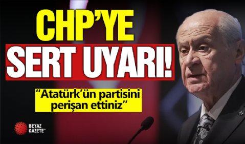 Devlet Bahçeli'den CHP'ye Uyarı!