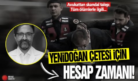 Yenidoğan Çetesi hakim karşısında! Fırat Sarı’nın avukatından skandal talep: Tüm ölümlerle ilgili…