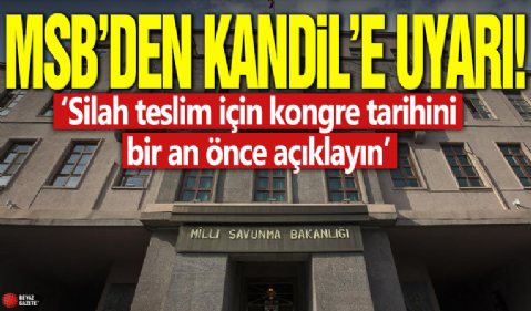 MSB'den Kandil'e uyarı! Silah teslim için kongre tarihini bir an önce açıklayın