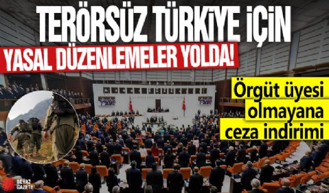 Terörsüz Türkiye için yasal düzenlemeler yolda! Örgüt üyesi olmayana ceza indirimi