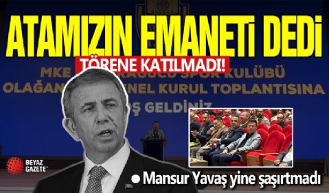 Mansur Yavaş 'Atamızın emaneti' dediği Ankaragücü Kongresi'ne katılmadı