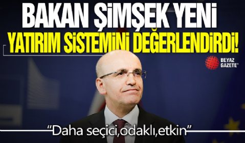 Mehmet Şimşek, yeni yatırım teşvik sistemini değerlendirdi