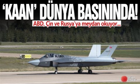 ABD basınından KAAN değerlendirmesi: ABD, Çin ve Rusya'ya meydan okuyor