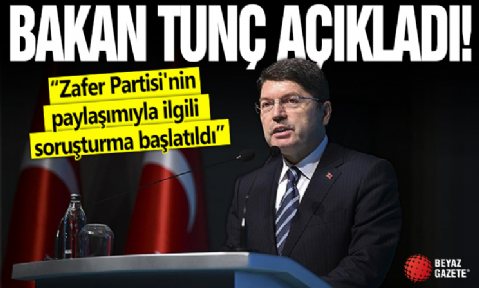 Yılmaz Tunç: Zafer Partisi'nin paylaşımıyla ilgili soruşturma başlatıldı
