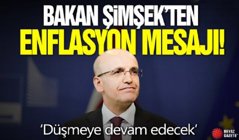 Bakan Şimşek'ten enflasyon mesajı! 'Düşmeye devam edecek'
