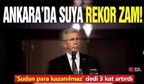 Ankara'da suya rekor zam! Yavaş ‘Sudan para kazanılmaz’ dedi 3 kat artırdı