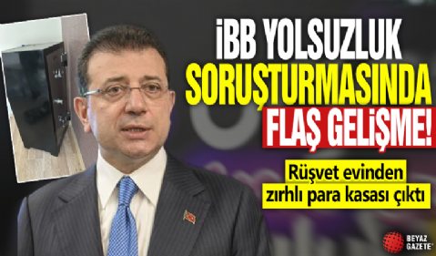 İBB yolsuzluk soruşturmasında flaş gelişme! Rüşvet evinden zırhlı para kasası çıktı