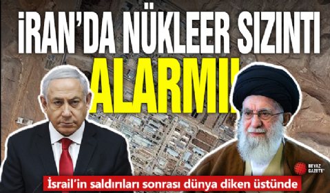 İsrail’in saldırıları sonrası dünya diken üstünde: İran’da nükleer sızıntı alarmı!